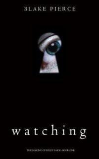 Watching: A Psychological Thriller – Free