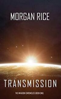 Transmission (The Invasion Chronicles): A Science Fiction Thriller – Free