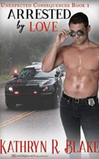 Arrested by Love (A Steamy Contemporary Romance) – Free