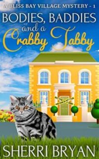 Bodies, Baddies, and a Crabby Tabby: A Village Cozy Mystery – Free