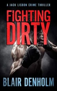 Fighting Dirty: A Jack Lisbon Crime Thriller (The Fighting Detective) – Free