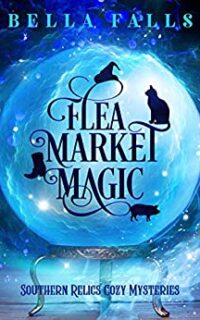 Flea Market Magic (Southern Relics Cozy Mysteries) – Kindle Unlimited