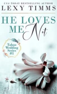 He Loves Me Not: Taboo Wedding Billionaire Steamy Romance – Free