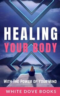 Healing Your Body With the Power of Your Mind – Kindle Unlimited