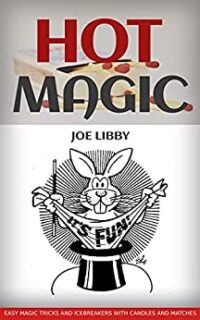 Hot Magic: Easy Magic Tricks and Icebreakers – Kindle Unlimited