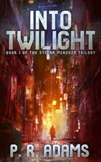 Into Twilight: A Cyberpunk Techno-Thriller – Free