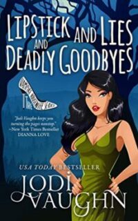 Lipstick and Lies and Deadly Goodbyes (A Vampire Comedy) – Free
