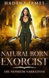 Natural Born Exorcist (Nephilim Narratives): A Paranormal Horror – Free