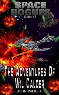 The Adventures of Wil Calder: A Space Opera Adventure – Free