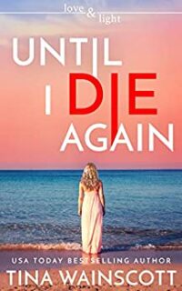 Until I Die Again: A Haunting Romantic Suspense – Free