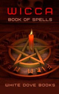 Wicca Book of Spells: RITUALS, INCANTATIONS & POTIONS – Kindle Unlimited